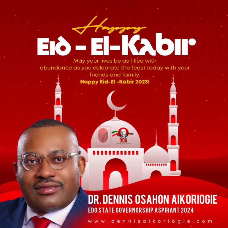 EID -EL-KABIR (SALLAH)MESSAGE FROM DR. DENNIS OSAHON AIKORIOGIE