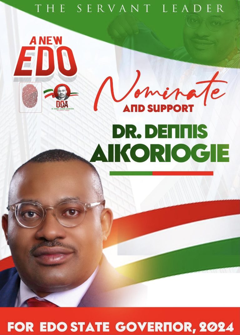 EDO2024: DR.DENNIS OSAHON AIKORIOGIE IS THE CHOICE FOR EDO STATE GOVERNORSHIP RACE