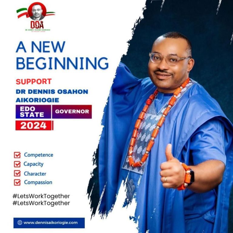 The Right Choice for Edo State Governorship: Dr. Dennis Osahon Aikoriogie