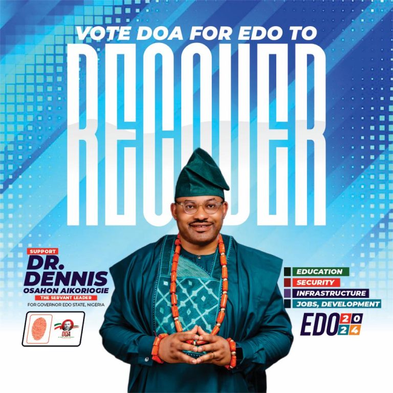 Securing Progress: Dr Dennis O Aikoriogie’s (DOA) Vision For Edo State Advancement