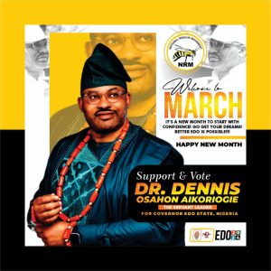 NRM Gubernatorial Candidate Dr. Dennis Osahon Aikoriogie Wishes Edo State Residents Well on First Day of March