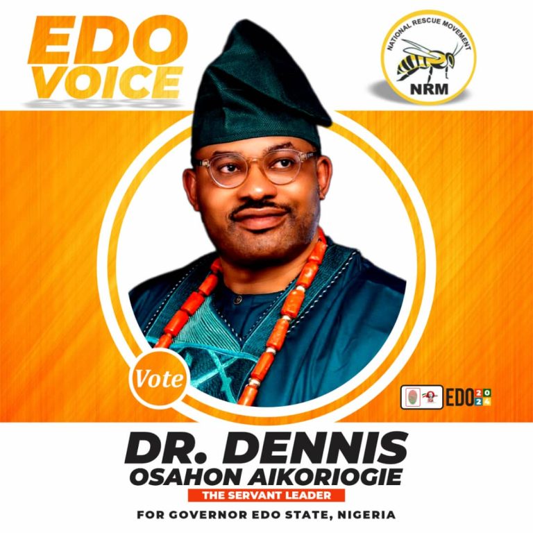 Dr. Dennis Osahon Aikoriogie: Fostering Progress and Prosperity, The Need for Edo State Residents to Unite Behind National Rescue Movement (NRM) Guber Candidate